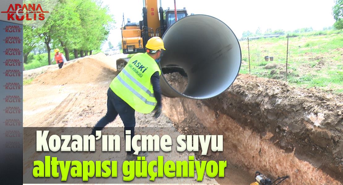 Kozan’ın içme suyu altyapısı güçleniyor