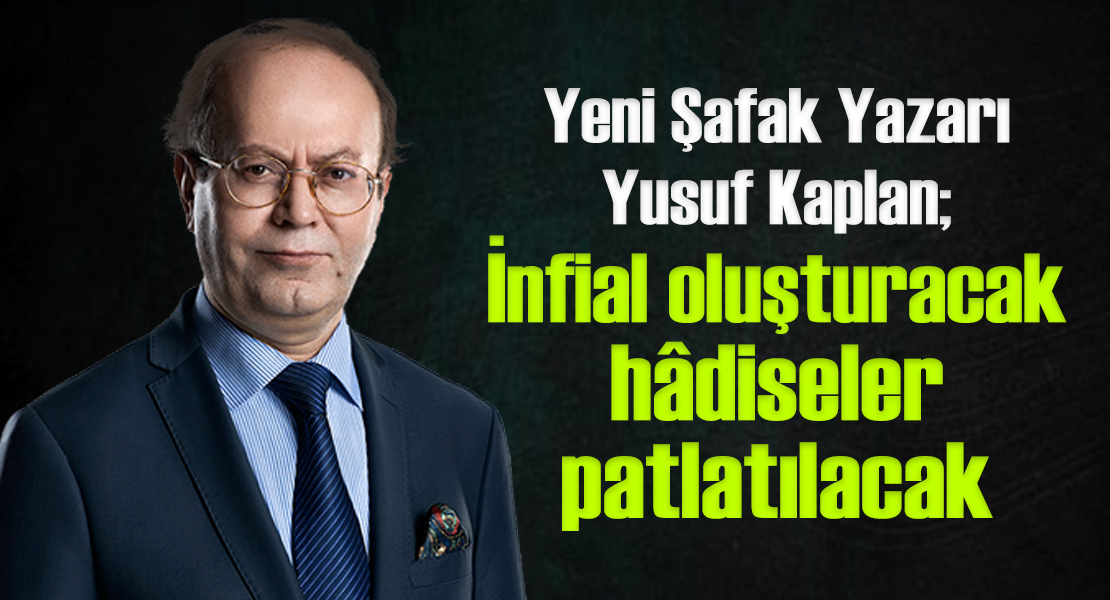 Yusuf Kaplan; İnfial oluşturacak hâdiseler patlatılacak