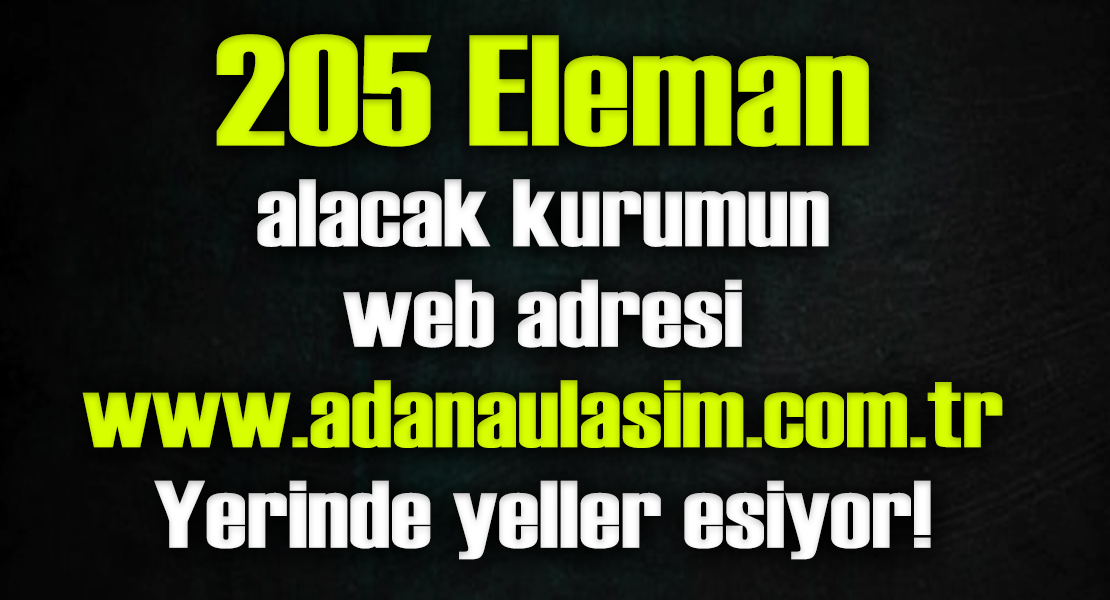 Adana Ulaşım yayında olmayan web adresi üzerinden 205 personel başvurusu alacak!