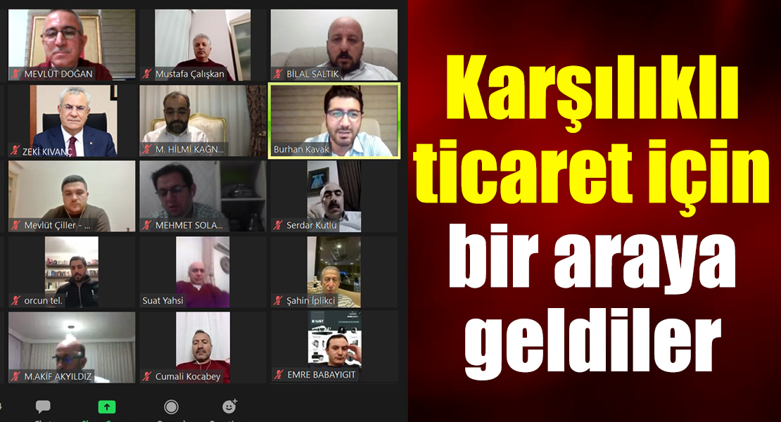 Adana ve Konya MÜSİAD’ın üyeleri görüntülü platformda bir araya geldi
