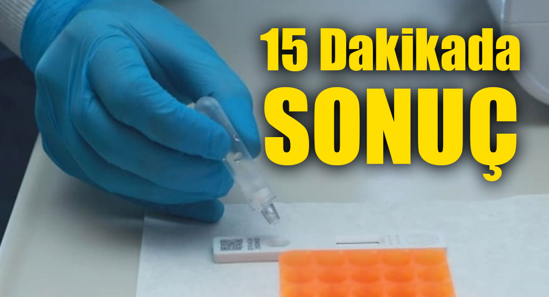 Sağlık Bakanlığı: 15 dakikada sonuç veren kitler kullanılacak
