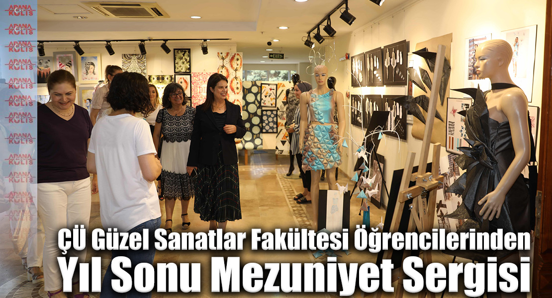 ÇÜ Güzel Sanatlar Fakültesi Öğrencilerinden Yıl Sonu Mezuniyet Sergisi   
