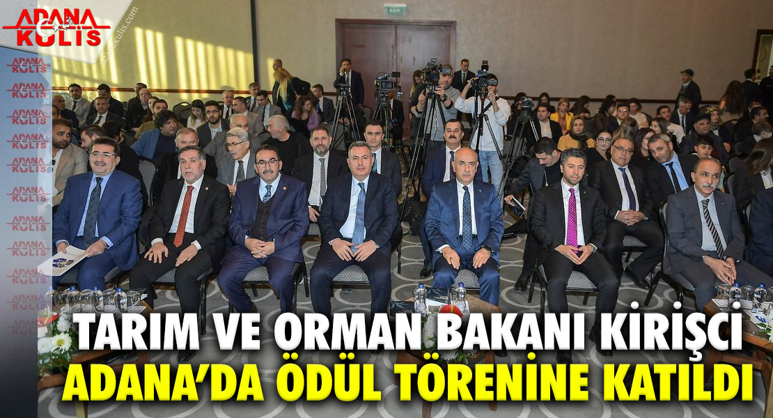 Tarım ve Orman Bakanı Vahit Kirişci “Tarımın Yeni Yüzyılı Üretime Gönül Verenler Ödül Töreni”ne katıldı