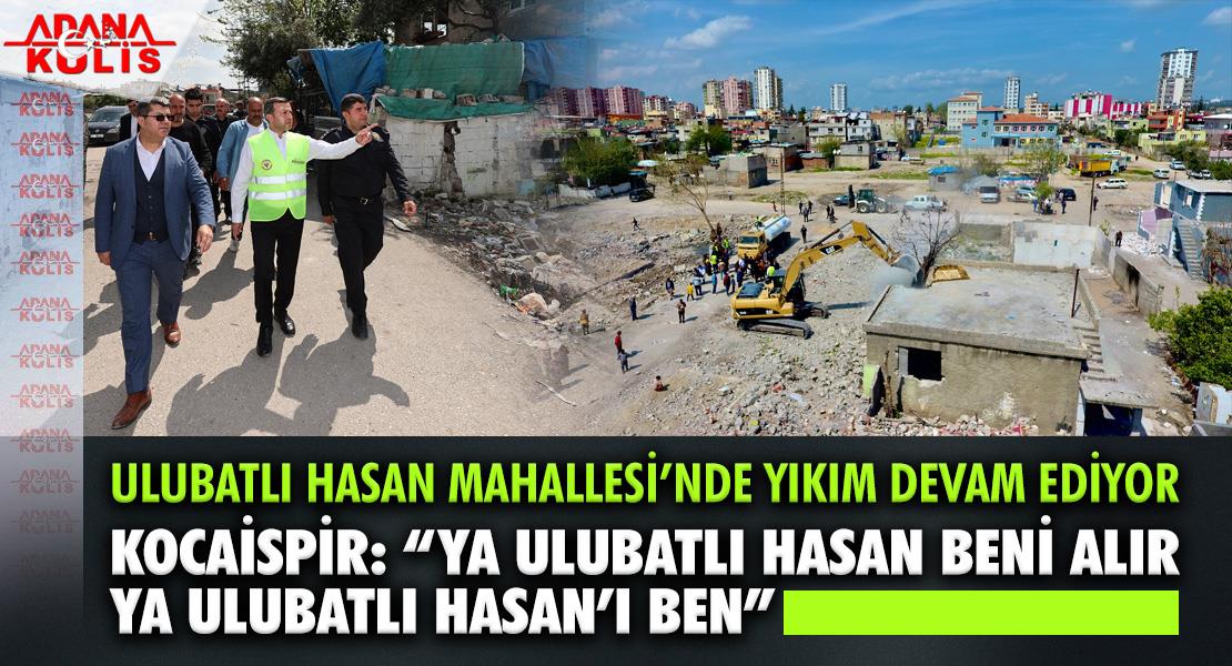Yüreğir Belediyesi’nin Ulubatlı Hasan Mahallesi’nde başlattığı dönüşüm kapsamında kamulaştırılan binalar yıkılıyor