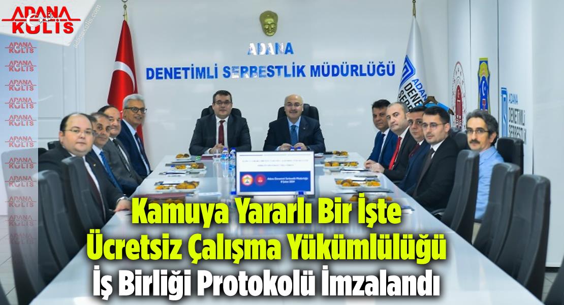 Kamuya Yararlı Bir İşte Ücretsiz Çalışma Yükümlülüğü İş Birliği Protokolü İmzalandı