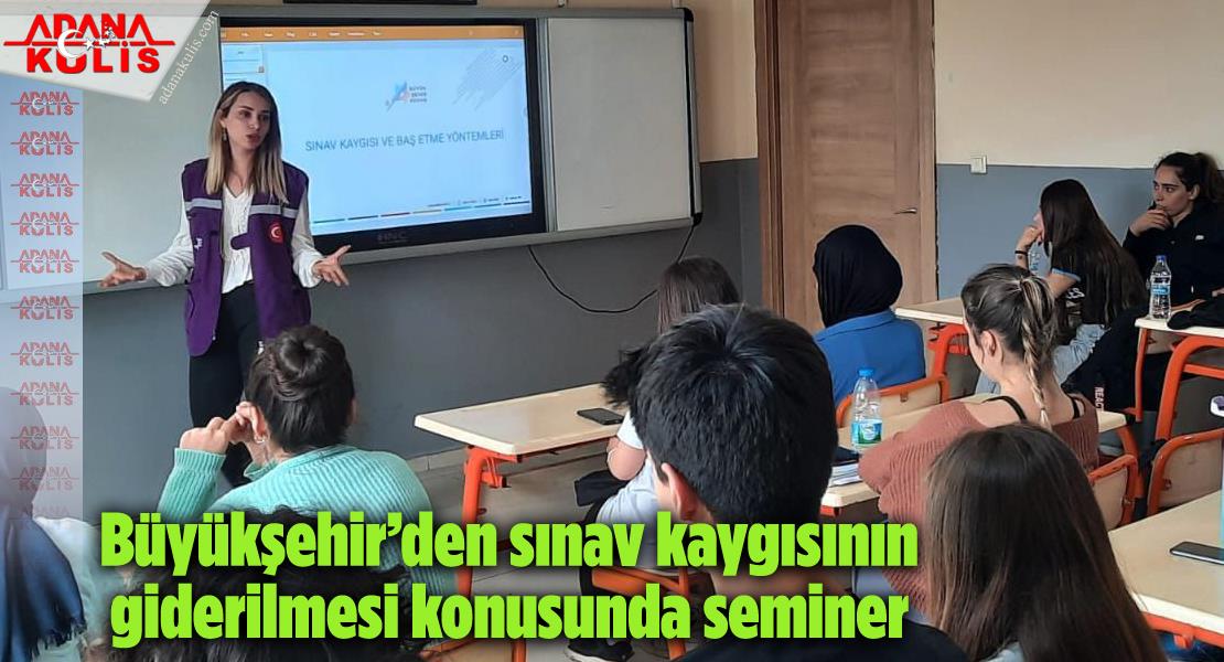 Büyükşehir’den sınav kaygısının giderilmesi konusunda seminer