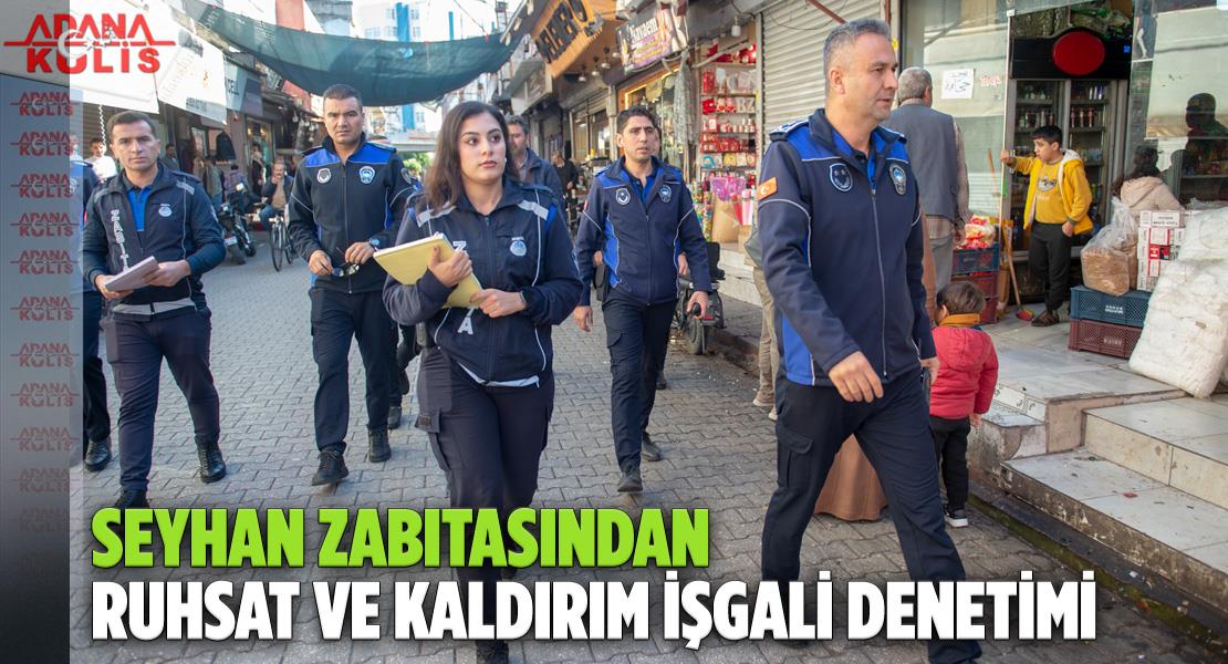 Seyhan Zabıtasıdan Ruhsat Ve Kaldırım İşgali Denetimi